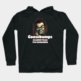 Goosebumps SCARIER THAN YOU REMEMBER Hoodie